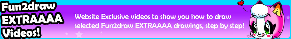 Website Exclusive videos to show you how to draw selected Fun2draw EXTRAAAA drawings, step by step!