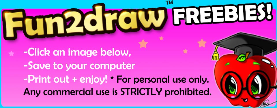 Fun2draw Freebies! Click on an image below, then save to your computer to print it out! 
						For your personal use only. Any commerical use is strictly prohibited.